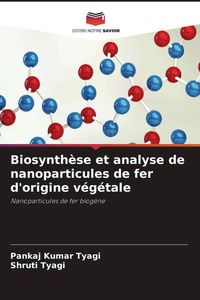 Produktbild: Biosynth&egrave;se et analyse de nanoparticules de fer d'origine v&eacute;g&eacute;tale