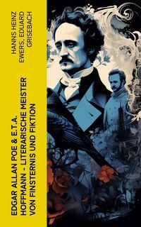 Produktbild: Edgar Allan Poe & E.T.A. Hoffmann - Literarische Meister von Finsternis und Fiktion