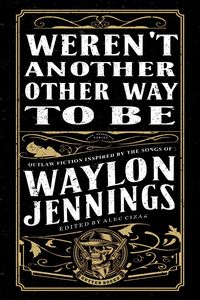 Produktbild: Weren't Another Other Way to Be (Gutter Books Rock Anthology Series, #5)
