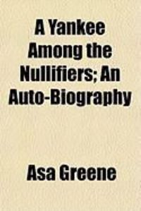 Produktbild: A Yankee Among the Nullifiers; An Auto-Biography