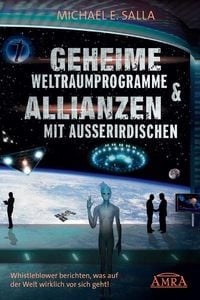 Bild vom Artikel Geheime Weltraumprogramme & Allianzen mit Außerirdischen [US-Bestseller in deutscher Übersetzung] vom Autor Michael E. Salla