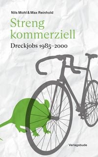 Produktbild: Streng kommerziell:&nbsp;Dreckjobs 1985-2000