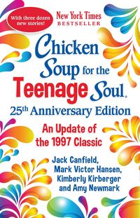 Produktbild: Chicken Soup for the Teenage Soul 25th Anniversary Edition