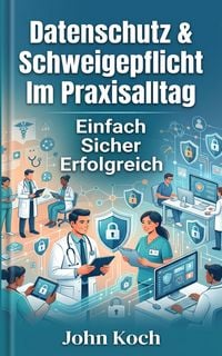 Produktbild: Datenschutz & Schweigepflicht im Praxisalltag