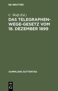 Produktbild: Das Telegraphenwege-Gesetz vom 18. Dezember 1899