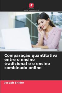 Produktbild: Compara&ccedil;&atilde;o quantitativa entre o ensino tradicional e o ensino combinado online