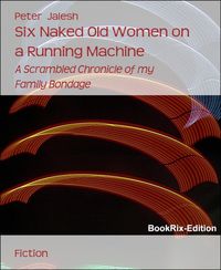 Produktbild: Six Naked Old Women on a Running Machine
