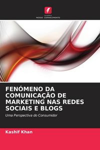 Produktbild: Fen&oacute;meno Da Comunica&ccedil;&atilde;o De Marketing Nas Redes Sociais E Blogs