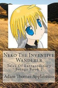 Produktbild: Neko The Inventive Wanderer: Tales Of Extraordinary Beings Book 2