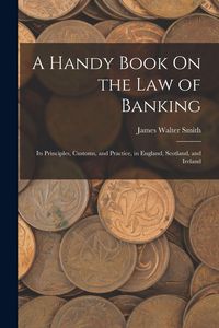 Produktbild: A Handy Book On the Law of Banking