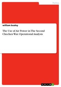 Produktbild: The Use of Air Power in The Second Chechen War. Operational Analysis