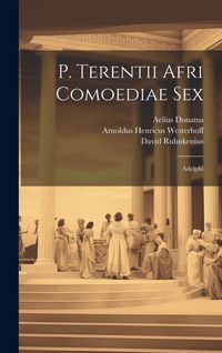 Produktbild: P. Terentii Afri Comoediae Sex: Adelphi