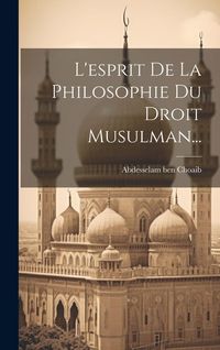 Produktbild: L'esprit De La Philosophie Du Droit Musulman...
