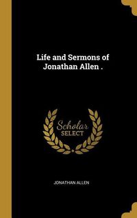 Produktbild: Life and Sermons of Jonathan Allen .