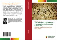 Produktbild: A Madeira na Engenharia - Teoria, Experimenta&ccedil;&atilde;o e Simula&ccedil;&atilde;o