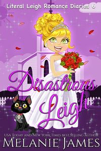 Produktbild: Disastrous Leigh (Literal Leigh Romance Diaries, #6)