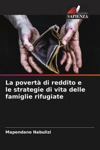 Produktbild: La povert&agrave; di reddito e le strategie di vita delle famiglie rifugiate