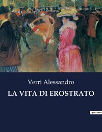 Produktbild: La Vita Di Erostrato