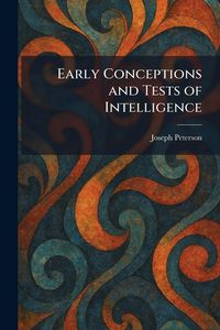 Produktbild: Early Conceptions and Tests of Intelligence