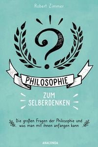 Produktbild: Philosophie zum Selberdenken. Denksportaufgaben zum Erkenntnisgewinn