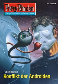 Produktbild: Perry Rhodan 2608: Konflikt der Androiden