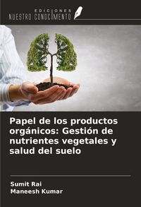 Produktbild: Papel de los productos org&aacute;nicos: Gesti&oacute;n de nutrientes vegetales y salud del suelo