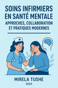 Produktbild: Soins Infirmiers en Sant&eacute; Mentale : Approches, Collaboration et Pratiques Modernes