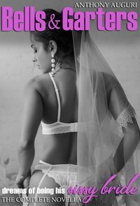 Produktbild: Bells and Garters: Dreams of Being His Sissy Bride