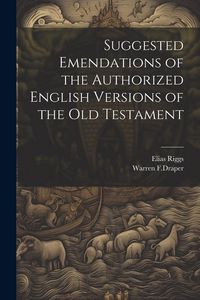 Produktbild: Suggested Emendations of the Authorized English Versions of the Old Testament