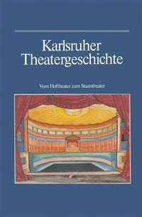 Bild vom Artikel Karlsruher Theatergeschichte vom Autor Günther Haass