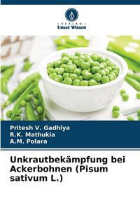 Produktbild: Unkrautbek&auml;mpfung bei Ackerbohnen (Pisum sativum L.)