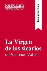 Produktbild: La Virgen de los sicarios de Fernando Vallejo (Gu&iacute;a de lectura)
