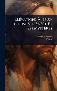 Produktbild: ElÃ(c)vations Ã JÃ(c)sus-christ Sur Sa Vie Et Ses Mystères