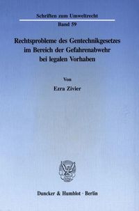 Produktbild: Rechtsprobleme des Gentechnikgesetzes im Bereich der Gefahrenabwehr bei legalen Vorhaben.