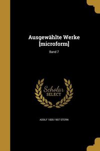 Produktbild: Ausgew&auml;hlte Werke [microform]; Band 7