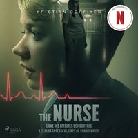 Produktbild: The Nurse – L'une des affaires de meurtres les plus spectaculaires de Scandinavie