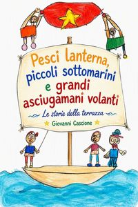 Produktbild: Pesci lanterna, piccoli sottomarini e grandi asciugamani volanti
