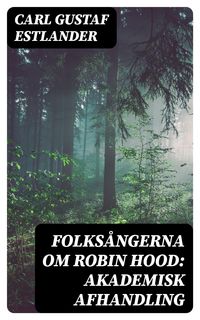 Produktbild: Folks&aring;ngerna om Robin Hood: Akademisk afhandling