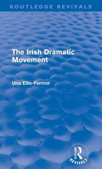 Produktbild: Irish Dramatic Movement (Routledge Revivals)