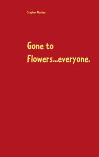 Produktbild: Gone to Flowers...everyone.