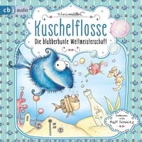 Produktbild: Kuschelflosse - Die blubberbunte Weltmeisterschaft