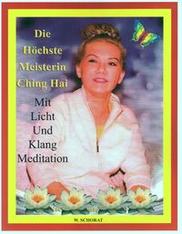 Produktbild: Die H&ouml;chste Meisterin Ching Hai Mit Licht Und Klang Meditation