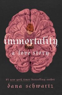 Bild vom Artikel Immortality: A Love Story vom Autor Dana Schwartz