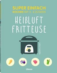 Produktbild: Super Einfach Hei&szlig;luftfritteuse
