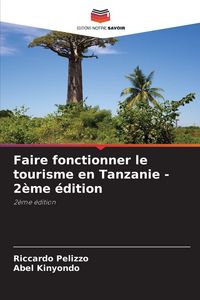 Produktbild: Faire fonctionner le tourisme en Tanzanie - 2&egrave;me &eacute;dition