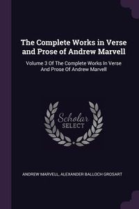 Produktbild: The Complete Works in Verse and Prose of Andrew Marvell