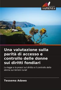 Produktbild: Una valutazione sulla parit&agrave; di accesso e controllo delle donne sui diritti fondiari