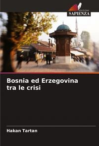 Produktbild: Bosnia ed Erzegovina tra le crisi