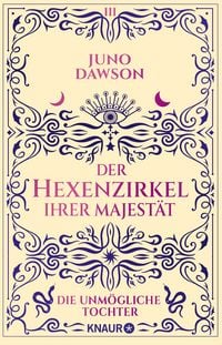 Produktbild: Der Hexenzirkel Ihrer Majest&auml;t. Die unm&ouml;gliche Tochter