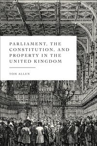 Produktbild: Allen, T: Parliament, the Constitution, and Property in the
